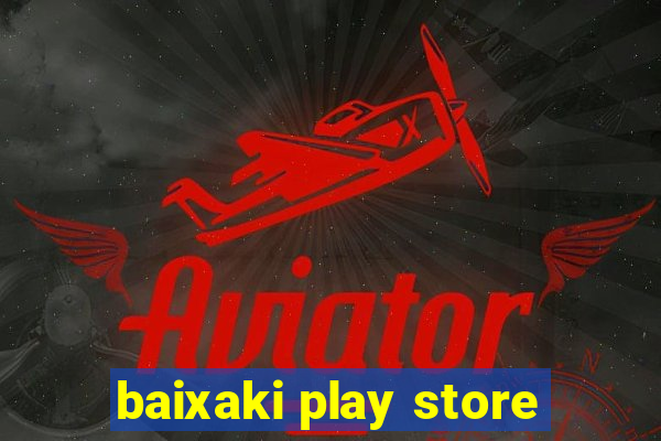 baixaki play store